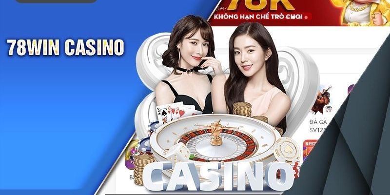 Khám phá những trò chơi hấp dẫn tại casino 78win