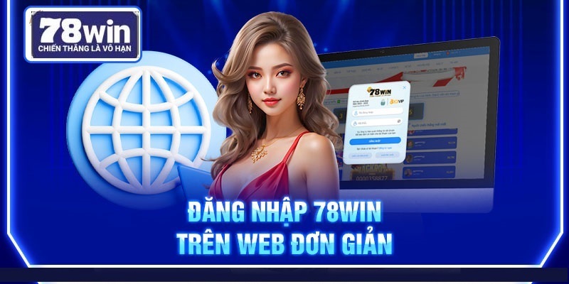 Hướng dẫn đăng nhập 78win dễ hiểu trên PC