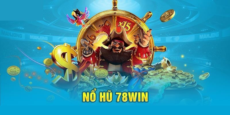 Giới thiệu về Nổ Hũ 78win